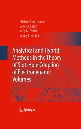 Katrich / Penkin / Berdnik |  Analytical and Hybrid Methods in the Theory of Slot-Hole Coupling of Electrodynamic Volumes | eBook | Sack Fachmedien