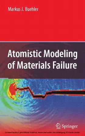 Buehler | Atomistic Modeling of Materials Failure | E-Book | www2.sack.de