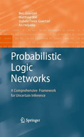Goertzel / Iklé / Heljakka |  Probabilistic Logic Networks | eBook | Sack Fachmedien