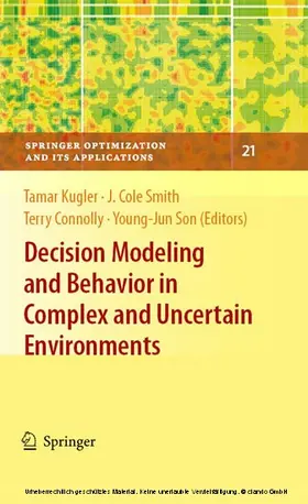 Kugler / Smith / Connolly | Decision Modeling and Behavior in Complex and Uncertain Environments | E-Book | sack.de