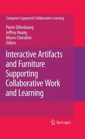 Dillenbourg / Huang / Cherubini |  Interactive Artifacts and Furniture Supporting Collaborative Work and Learning | eBook | Sack Fachmedien