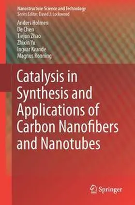 Holmen / Chen / Zhao |  Catalysis in Synthesis and Applications of Carbon Nanofibers and Nanotubes | Buch |  Sack Fachmedien