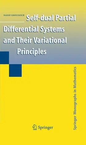 Ghoussoub | Self-Dual Partial Differential Systems and Their Variational Principles | Buch | 978-0-387-84896-9 | sack.de