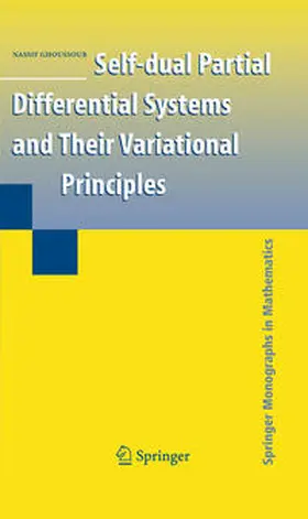 Ghoussoub |  Self-dual Partial Differential Systems and Their Variational Principles | eBook | Sack Fachmedien