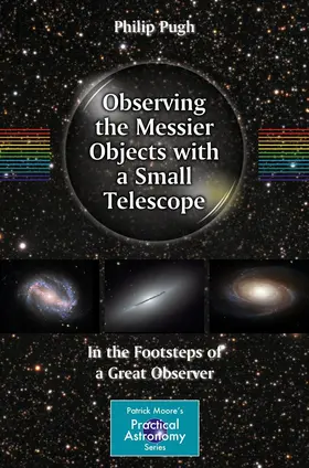 Pugh |  Observing the Messier Objects with a Small Telescope | eBook | Sack Fachmedien