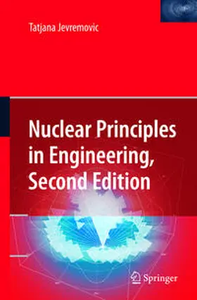 Jevremovic |  Nuclear Principles in Engineering | eBook | Sack Fachmedien