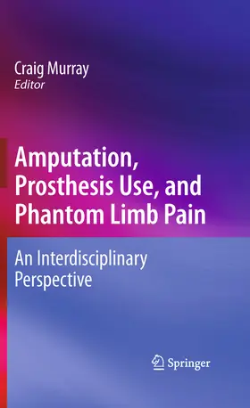 Murray | Amputation, Prosthesis Use, and Phantom Limb Pain | E-Book | www2.sack.de