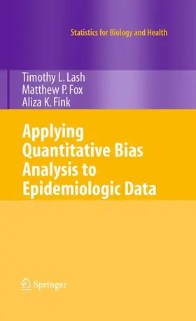 Lash / Fox / Fink |  Applying Quantitative Bias Analysis to Epidemiologic Data | Buch |  Sack Fachmedien