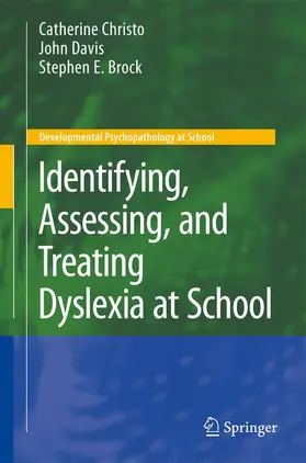 Christo / Davis / Brock |  Identifying, Assessing, and Treating Dyslexia at School | Buch |  Sack Fachmedien
