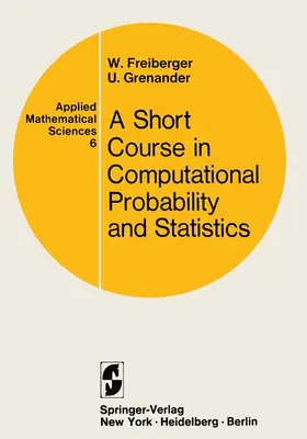 Grenander / Freiberger |  A Course in Computational Probability and Statistics | Buch |  Sack Fachmedien