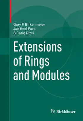 Birkenmeier / Park / Rizvi |  Extensions of Rings and Modules | eBook | Sack Fachmedien