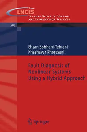 Sobhani-Tehrani / Khorasani |  Fault Diagnosis of Nonlinear Systems Using a Hybrid Approach | eBook | Sack Fachmedien