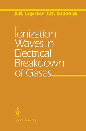 Lagarkov / Rutkevich |  Ionization Waves in Electrical Breakdown of Gases | Buch |  Sack Fachmedien