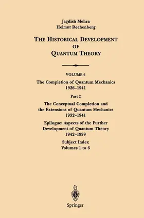 Mehra | The Conceptual Completion and Extensions of Quantum Mechanics 1932-1941. Epilogue: Aspects of the Further Development of Quantum Theory 1942-1999 | Buch | 978-0-387-95086-0 | sack.de