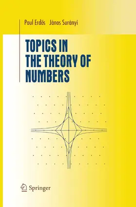 Suranyi / Erdös |  Topics in the Theory of Numbers | Buch |  Sack Fachmedien