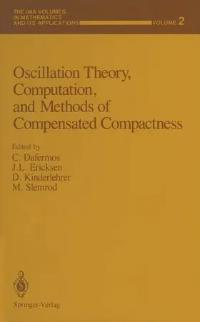 Dafermos / Ericksen / Kinderlehrer | Oscillation Theory, Computation, and Methods of Compensated Compactness | Buch | 978-0-387-96401-0 | sack.de