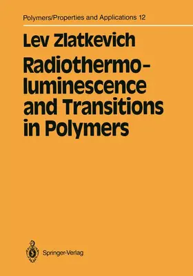 Zlatkevich |  Radiothermoluminescence and Transitions in Polymers | Buch |  Sack Fachmedien