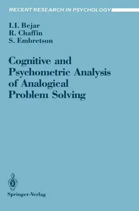 Bejar / Embretson / Chaffin |  Cognitive and Psychometric Analysis of Analogical Problem Solving | Buch |  Sack Fachmedien