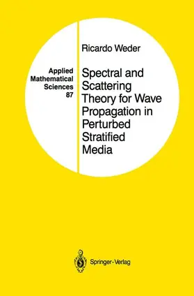 Weder |  Spectral and Scattering Theory for Wave Propagation in Perturbed Stratified Media | Buch |  Sack Fachmedien