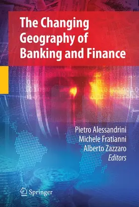 Alessandrini / Fratianni / Zazzaro |  The Changing Geography of Banking and Finance | Buch |  Sack Fachmedien
