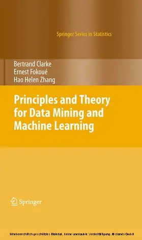 Clarke / Fokoue / Zhang |  Principles and Theory for Data Mining and Machine Learning | eBook | Sack Fachmedien