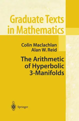 Maclachlan / Reid |  The Arithmetic of Hyperbolic 3-Manifolds | Buch |  Sack Fachmedien