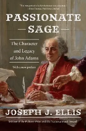 Ellis |  Passionate Sage: The Character and Legacy of John Adams | eBook | Sack Fachmedien