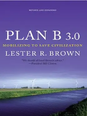 Brown |  Plan B 3.0: Mobilizing to Save Civilization (Substantially Revised) | eBook | Sack Fachmedien
