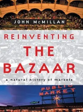 Mcmillan |  Reinventing the Bazaar: A Natural History of Markets | eBook | Sack Fachmedien