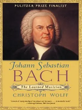 Wolff |  Johann Sebastian Bach: The Learned Musician | eBook | Sack Fachmedien