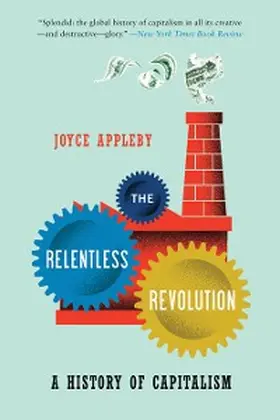 Appleby |  The Relentless Revolution: A History of Capitalism | eBook | Sack Fachmedien