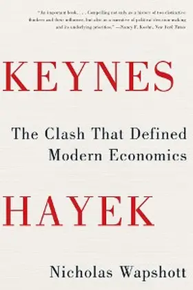 Wapshott |  Keynes Hayek: The Clash that Defined Modern Economics | eBook | Sack Fachmedien
