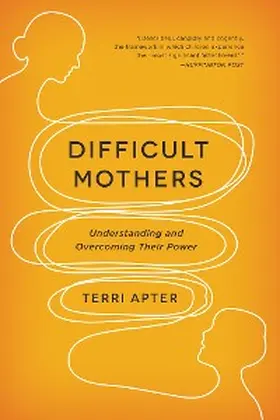 Apter |  Difficult Mothers | eBook | Sack Fachmedien