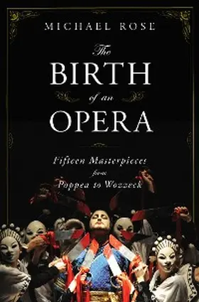 Rose |  The Birth of an Opera | eBook | Sack Fachmedien
