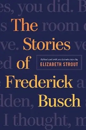 Busch / Strout |  The Stories of Frederick Busch | eBook | Sack Fachmedien