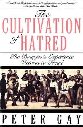 Gay |  The Cultivation of Hatred: The Bourgeois Experience: Victoria to Freud | eBook | Sack Fachmedien