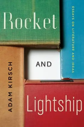 Kirsch |  Rocket and Lightship: Essays on Literature and Ideas | eBook | Sack Fachmedien
