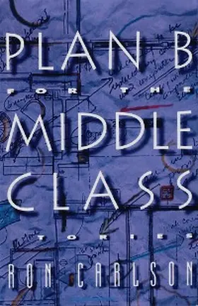 Carlson |  Plan B for the Middle Class: Stories | eBook | Sack Fachmedien