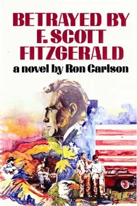 Carlson |  Betrayed by F. Scott Fitzgerald | eBook | Sack Fachmedien