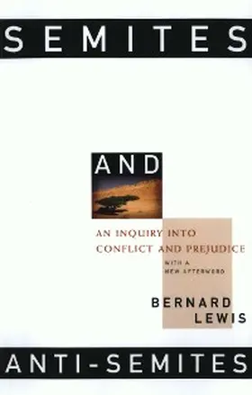 Lewis |  Semites and Anti-Semites: An Inquiry into Conflict and Prejudice | eBook | Sack Fachmedien