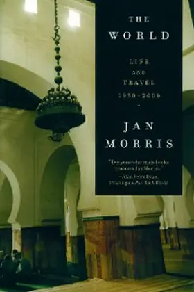 Morris |  The World: Life and Travel 1950-2000 | eBook | Sack Fachmedien