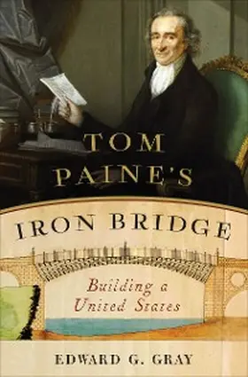 Gray |  Tom Paine's Iron Bridge | eBook | Sack Fachmedien