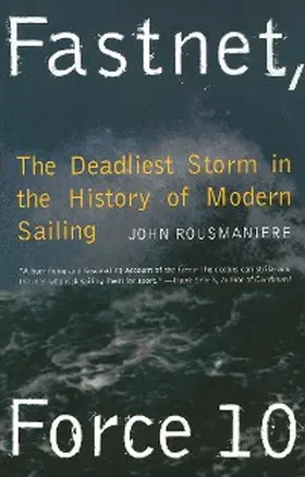 Rousmaniere |  Fastnet, Force 10: The Deadliest Storm in the History of Modern Sailing (New Edition) | eBook | Sack Fachmedien