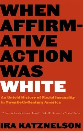 Katznelson |  When Affirmative Action Was White | eBook | Sack Fachmedien