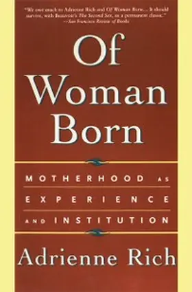 Rich |  Of Woman Born: Motherhood as Experience and Institution | eBook | Sack Fachmedien