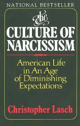 Lasch |  The Culture of Narcissism: American Life in an Age of Diminishing Expectations | eBook | Sack Fachmedien