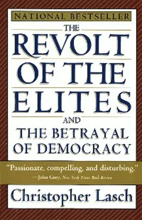 Lasch |  The Revolt of the Elites and the Betrayal of Democracy | eBook | Sack Fachmedien