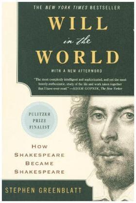 Greenblatt |  Will in the World - How Shakespeare Became Shakespeare | Buch |  Sack Fachmedien