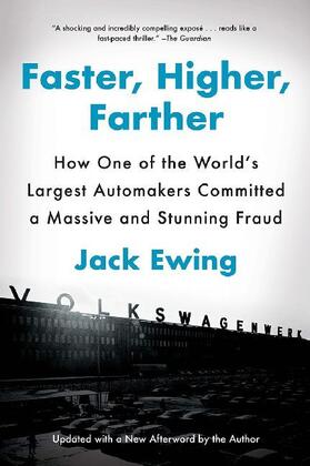 Ewing |  Faster, Higher, Farther: How One of the World's Largest Automakers Committed a Massive and Stunning Fraud | Buch |  Sack Fachmedien