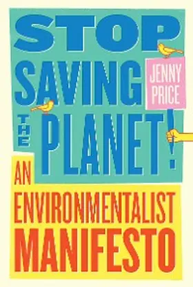 Price |  Stop Saving the Planet!: An Environmentalist Manifesto | eBook | Sack Fachmedien